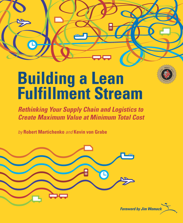 Building a Lean Fulfillment Stream by Robert Martichenko and Kevin von Grabe