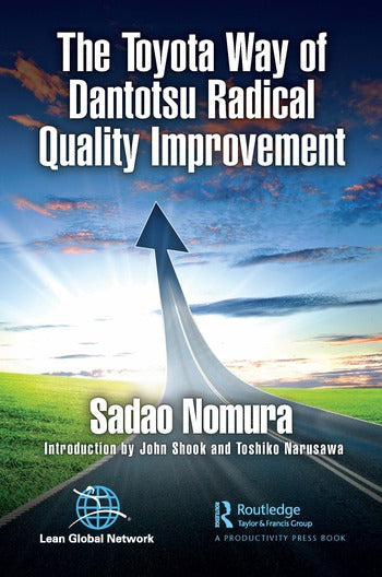 The Toyota Way of Dantotsu Radical Quality Improvement (hardcover)