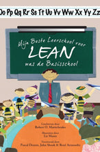 Afbeelding in Gallery-weergave laden, Mijn beste leerschool voor Lean was de Basisschool door Robert O. Martichenko
