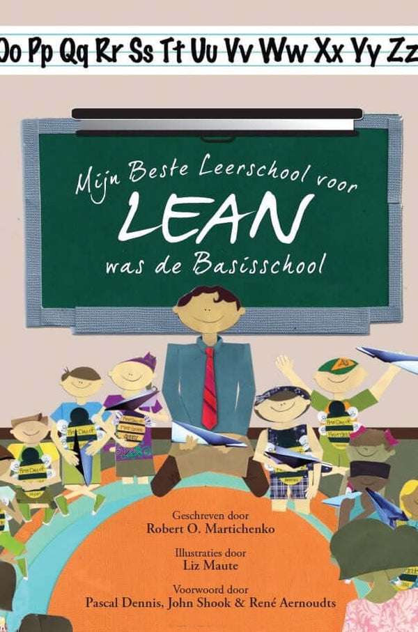 Mijn beste leerschool voor Lean was de Basisschool door Robert O. Martichenko